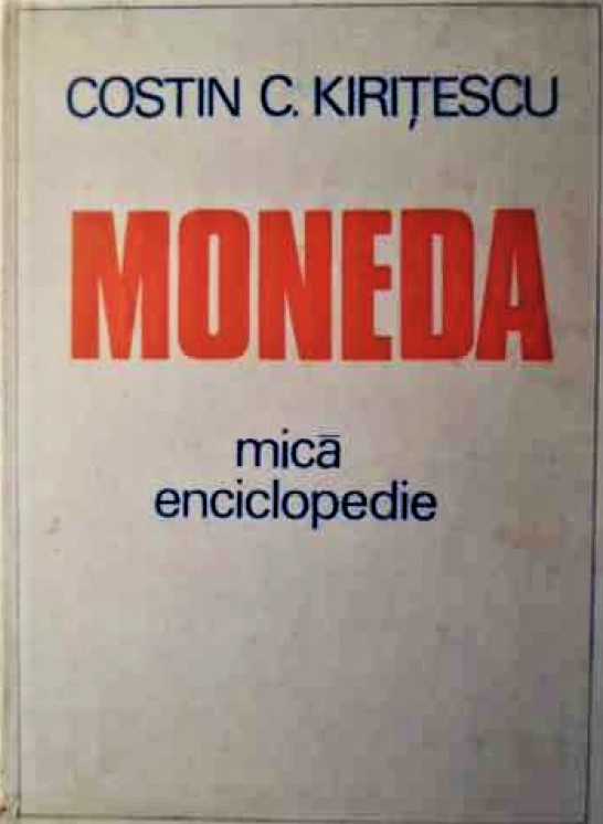 Costin C. Kiriţescu, „profesorul de monedă”...