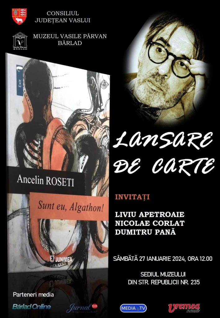 Muzeul Vasile Pârvan din Bârlad: Lansarea volumului postum „Sunt eu, Algathon!” al poetului Ancelin Roseti