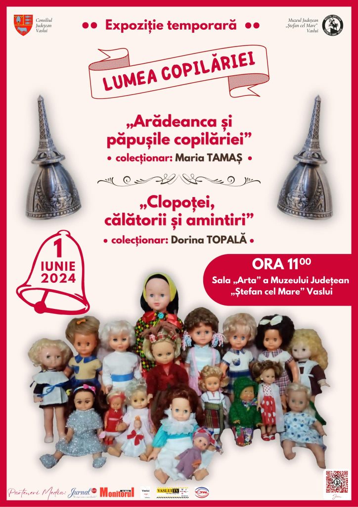 Muzeul Județean „Ștefan cel Mare” Vaslui organizează expoziția temporară „Lumea copilăriei”