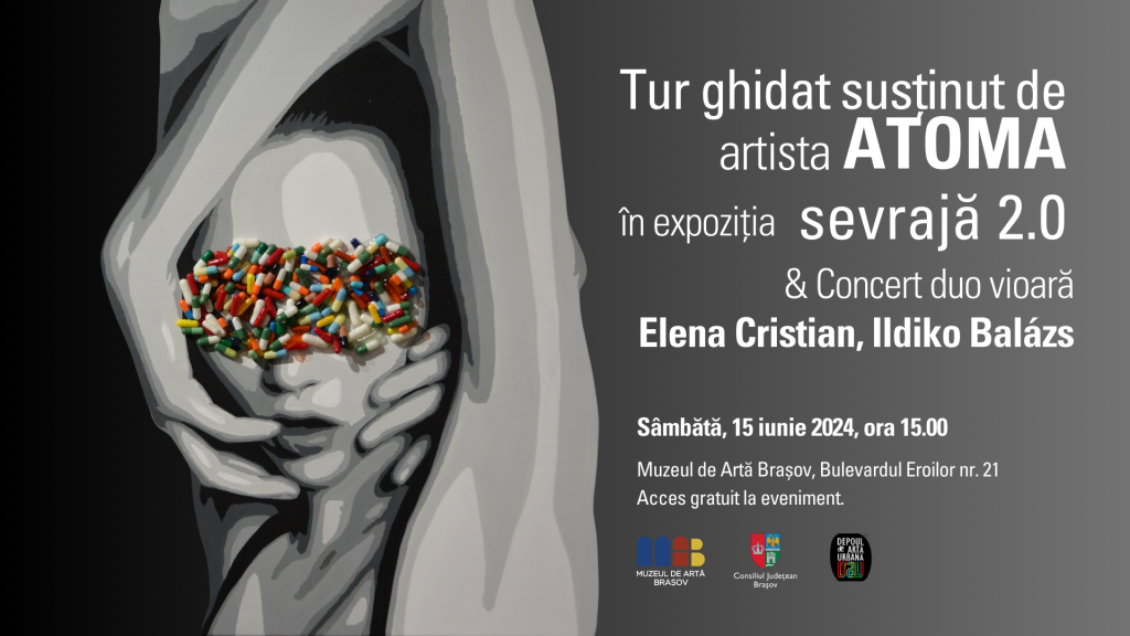 Muzeul de Artă Brașov organizează un tur ghidat cu artista Atoma și un concert duo de vioară